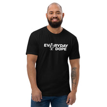 Load image into Gallery viewer, Everyday Dope Premium Fitted T-shirt
